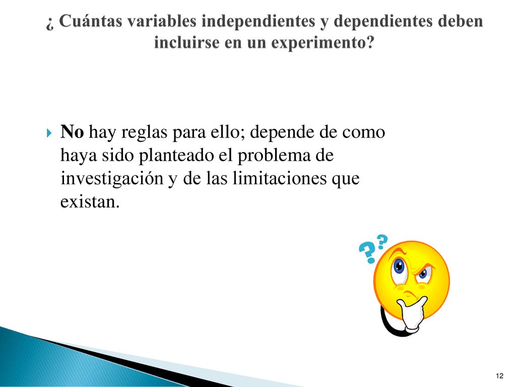 ¿ Cuántas variables independientes y dependientes deben incluirse en un experimento