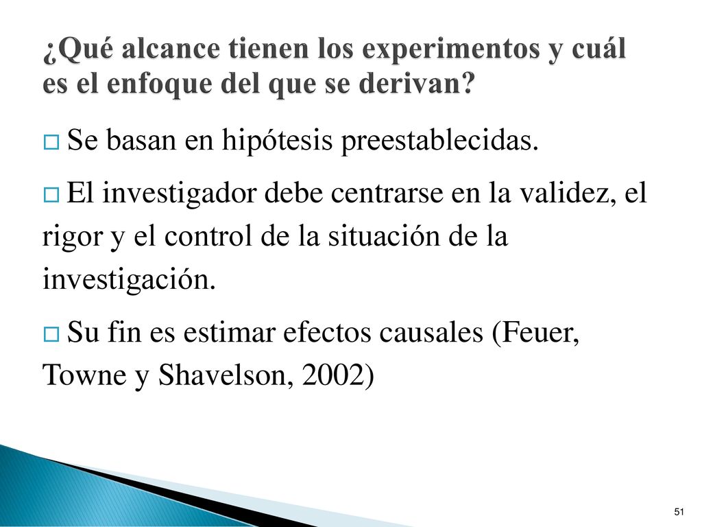 ¿Qué alcance tienen los experimentos y cuál es el enfoque del que se derivan