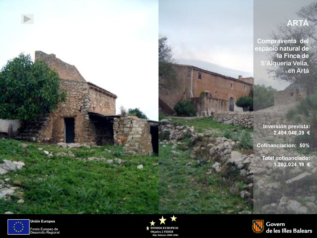 ARTÁ Compraventa del espacio natural de la Finca de S’Alqueria Vella, en Artá. Inversión prevista: