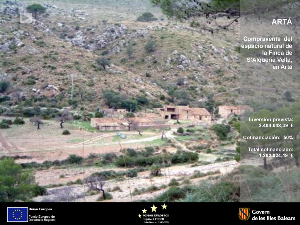 ARTÁ Compraventa del espacio natural de la Finca de S’Alqueria Vella, en Artá. Inversión prevista: