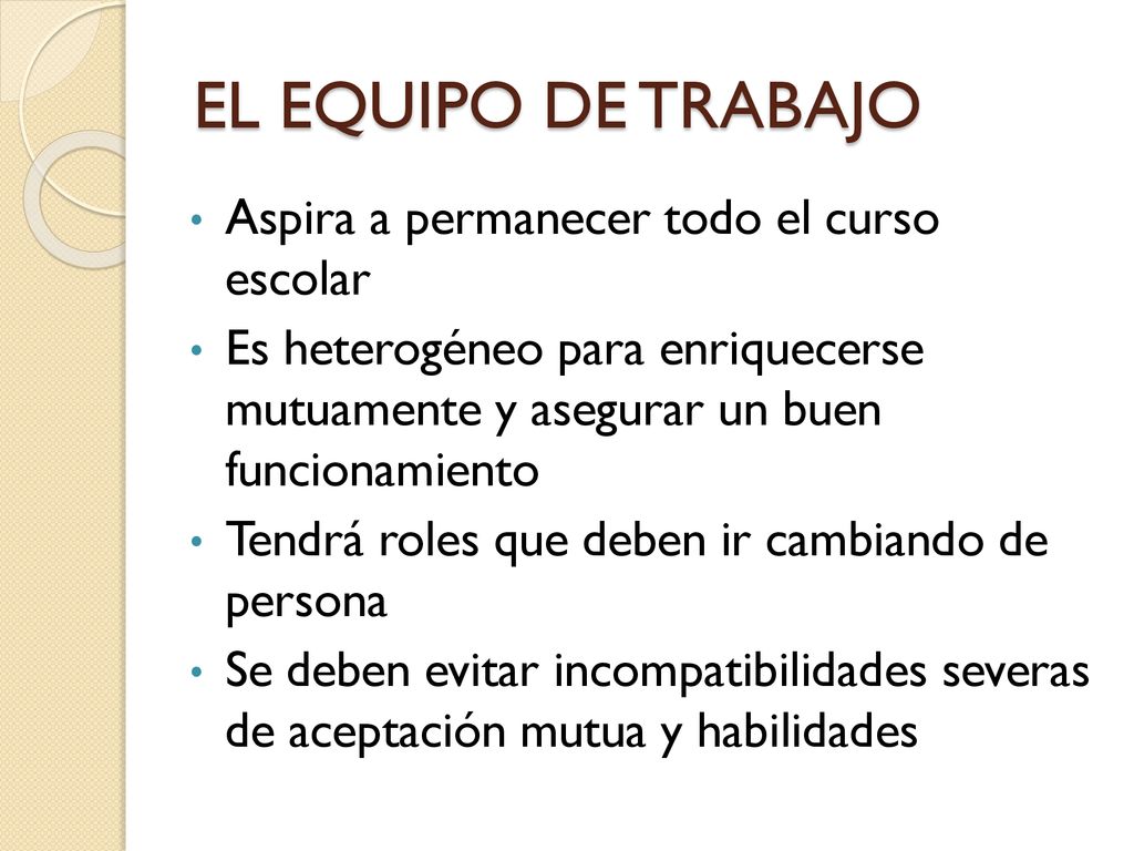 EL EQUIPO DE TRABAJO Aspira a permanecer todo el curso escolar