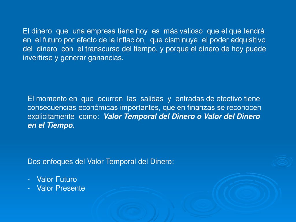 El dinero que una empresa tiene hoy es más valioso que el que tendrá