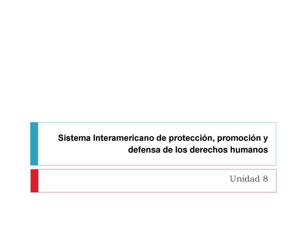 Sistema Interamericano de protección, promoción y defensa de los derechos humanos