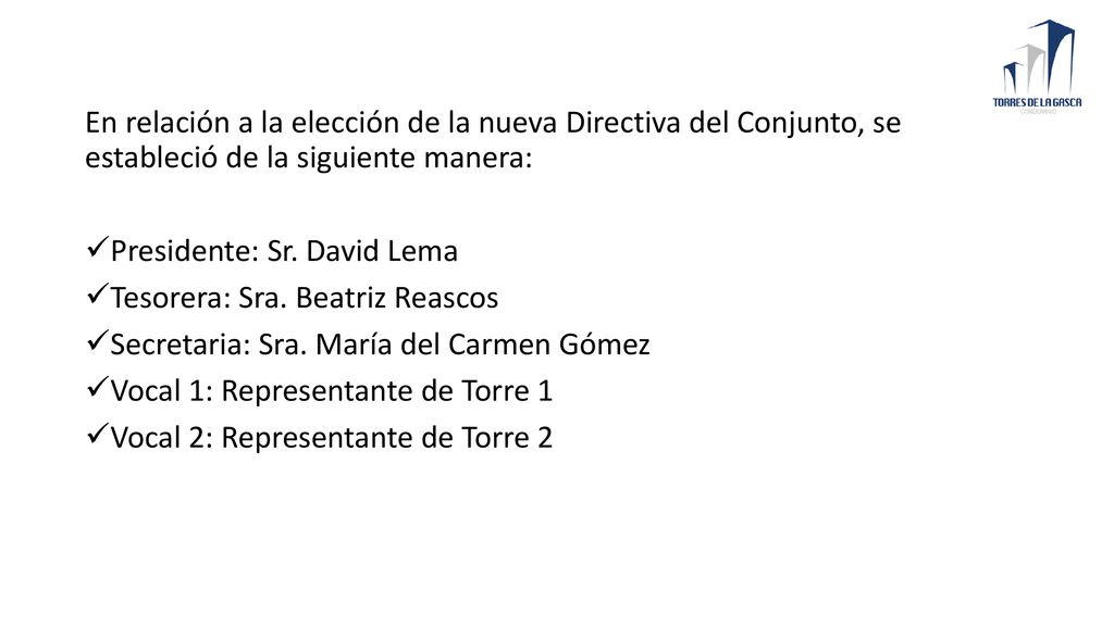 En relación a la elección de la nueva Directiva del Conjunto, se estableció de la siguiente manera: