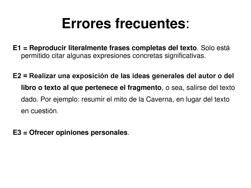 Errores frecuentes: E1 = Reproducir literalmente frases completas del texto. Solo está permitido citar algunas expresiones concretas significativas.