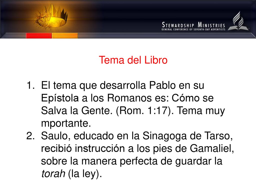 Tema del Libro El tema que desarrolla Pablo en su Epístola a los Romanos es: Cómo se Salva la Gente. (Rom. 1:17). Tema muy mportante.