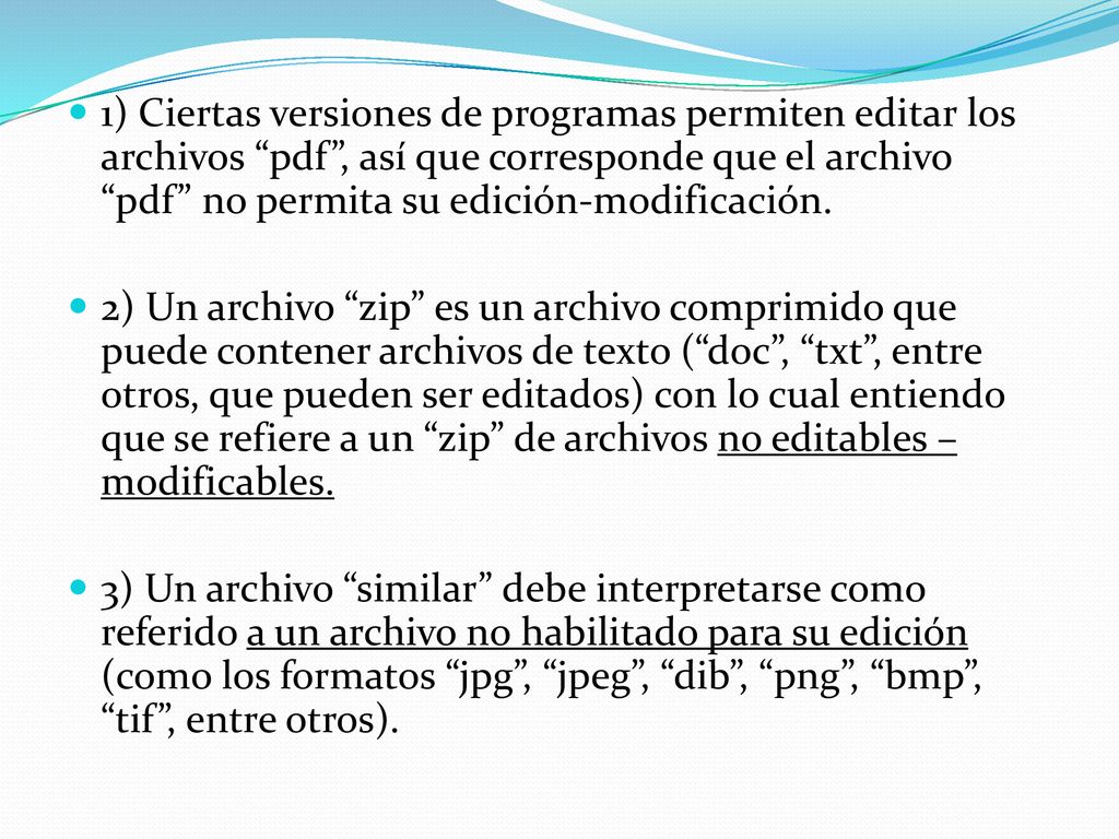 1) Ciertas versiones de programas permiten editar los archivos pdf , así que corresponde que el archivo pdf no permita su edición-modificación.