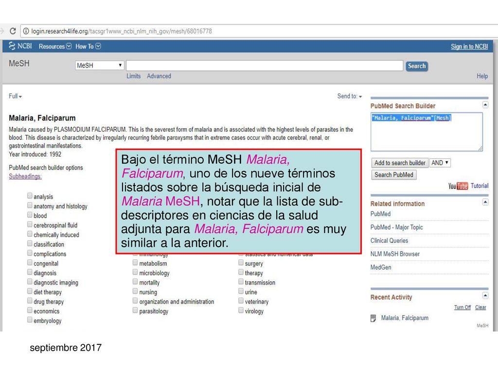 Bajo el término MeSH Malaria, Falciparum, uno de los nueve términos listados sobre la búsqueda inicial de Malaria MeSH, notar que la lista de sub- descriptores en ciencias de la salud adjunta para Malaria, Falciparum es muy similar a la anterior.