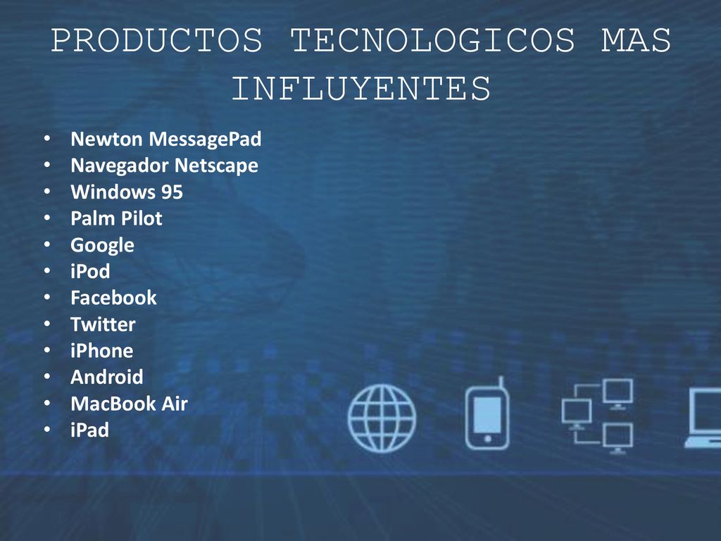 PRODUCTOS TECNOLOGICOS MAS INFLUYENTES