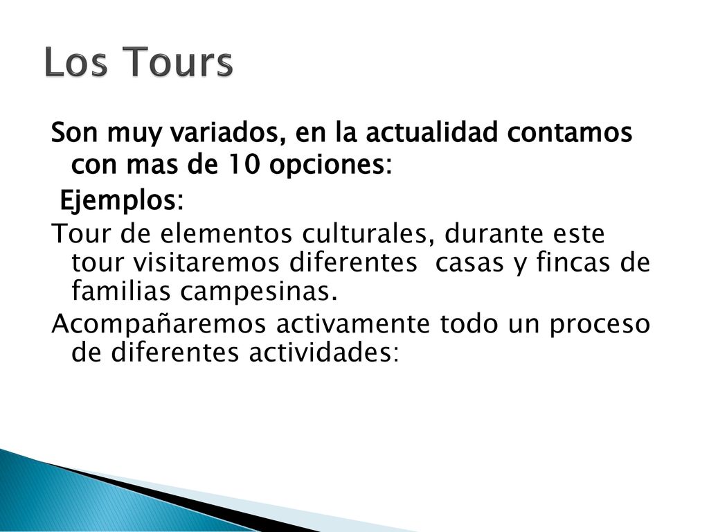 Los Tours Son muy variados, en la actualidad contamos con mas de 10 opciones: Ejemplos: