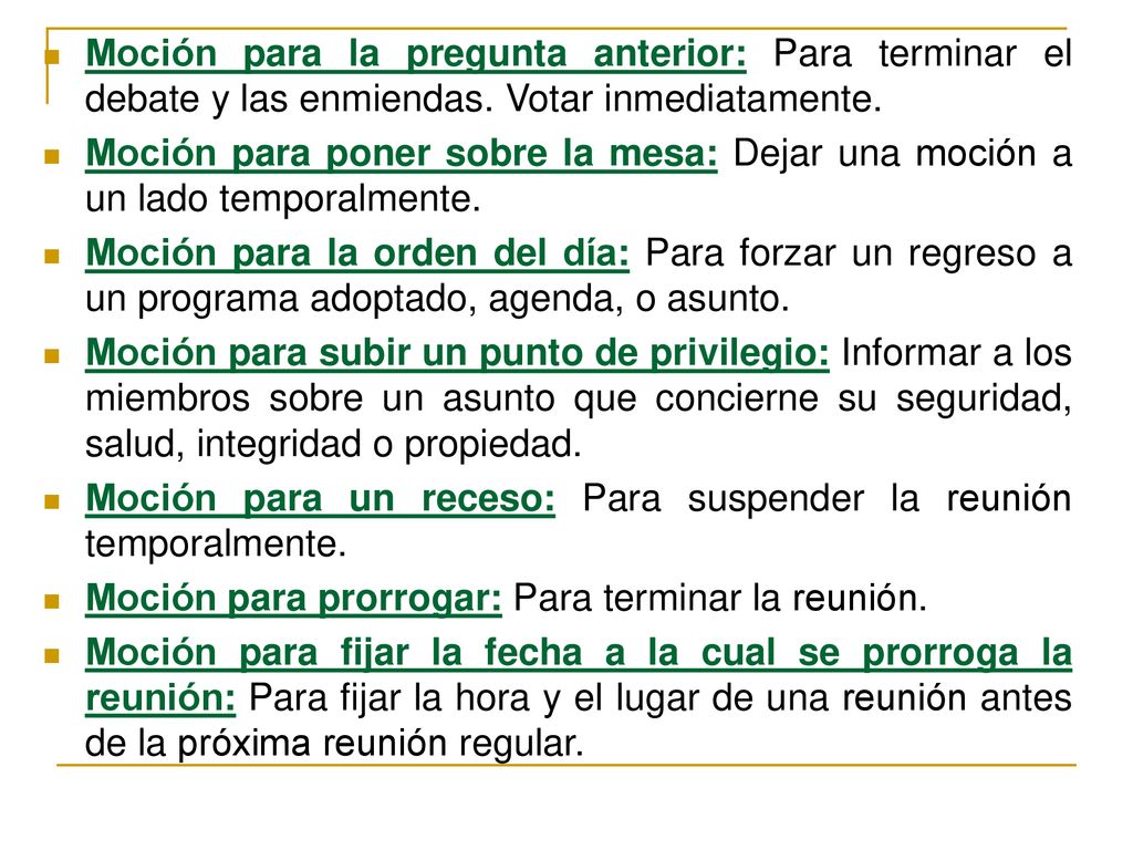 Moción para la pregunta anterior: Para terminar el debate y las enmiendas. Votar inmediatamente.