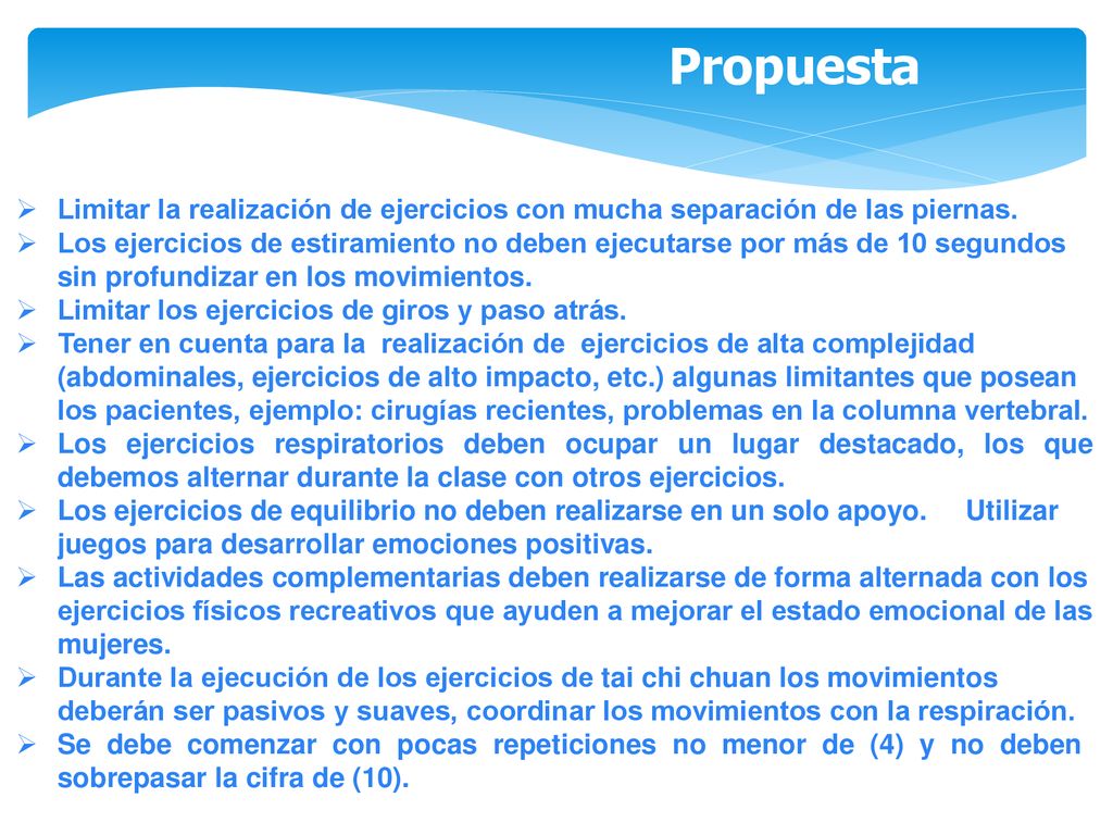 Propuesta Limitar la realización de ejercicios con mucha separación de las piernas.