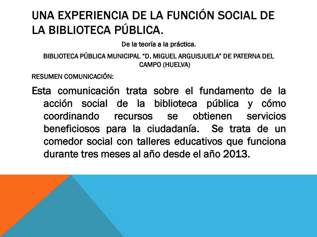 UNA EXPERIENCIA DE LA FUNCIÓN SOCIAL DE LA BIBLIOTECA PÚBLICA.