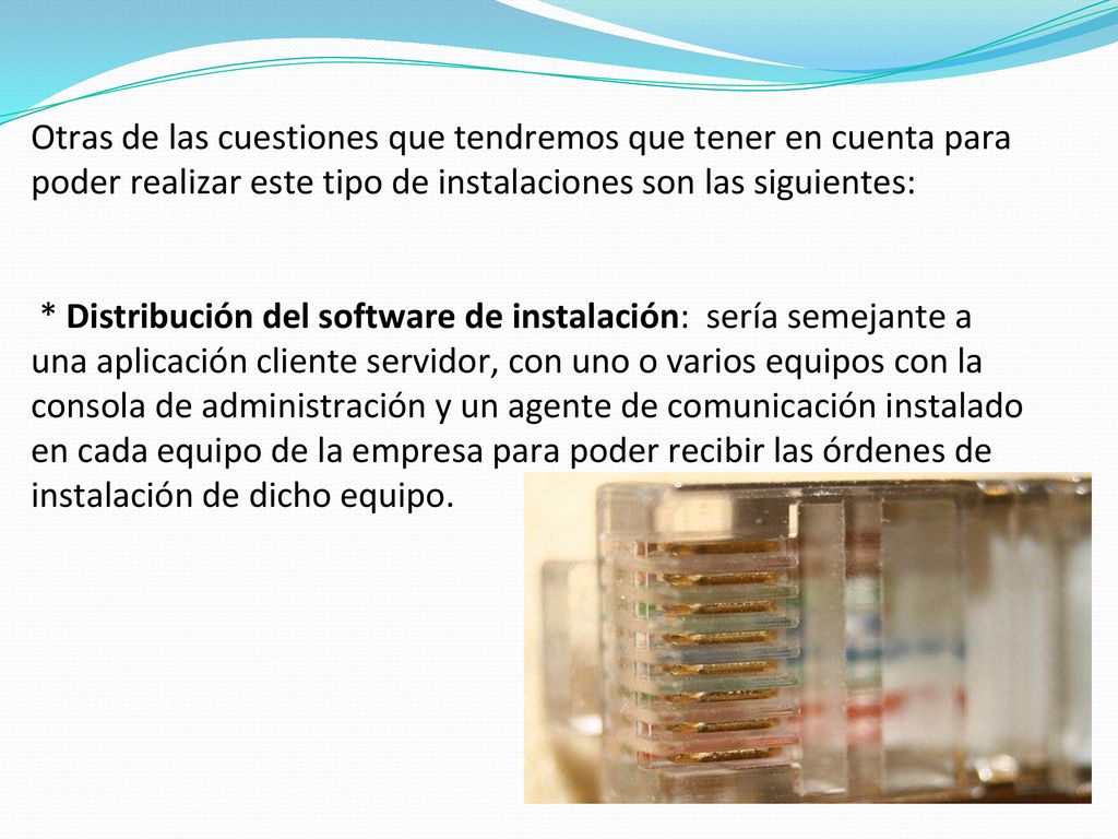 Otras de las cuestiones que tendremos que tener en cuenta para poder realizar este tipo de instalaciones son las siguientes: