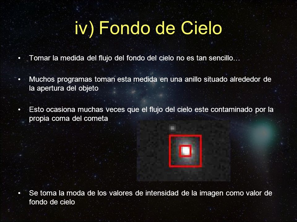 iv) Fondo de Cielo Tomar la medida del flujo del fondo del cielo no es tan sencillo…