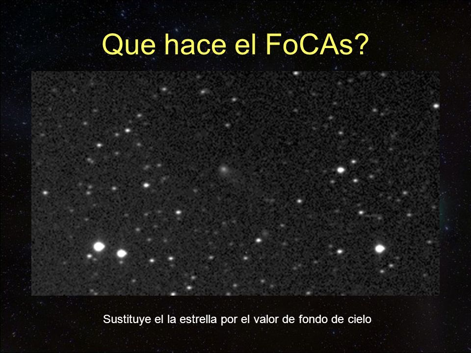 Que hace el FoCAs Sustituye el la estrella por el valor de fondo de cielo
