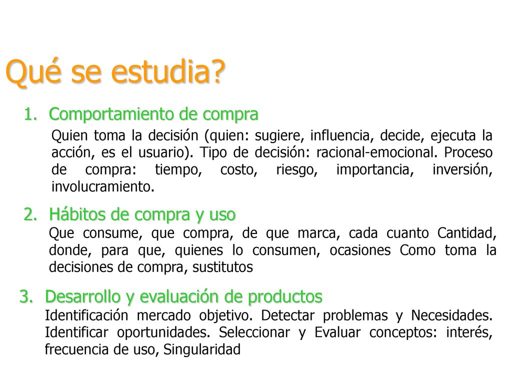 Qué se estudia Comportamiento de compra Hábitos de compra y uso