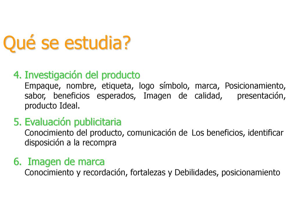 Qué se estudia Investigación del producto Evaluación publicitaria