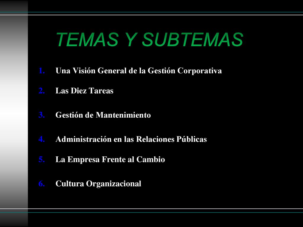 TEMAS Y SUBTEMAS Una Visión General de la Gestión Corporativa
