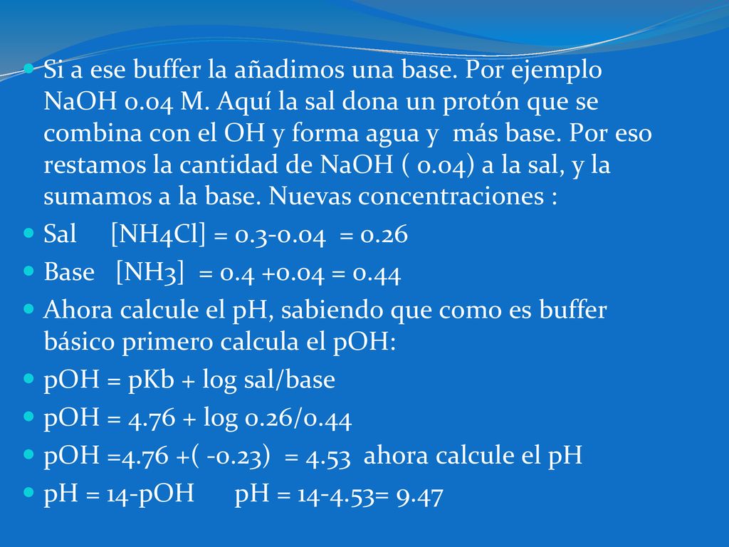 Si a ese buffer la añadimos una base. Por ejemplo NaOH M