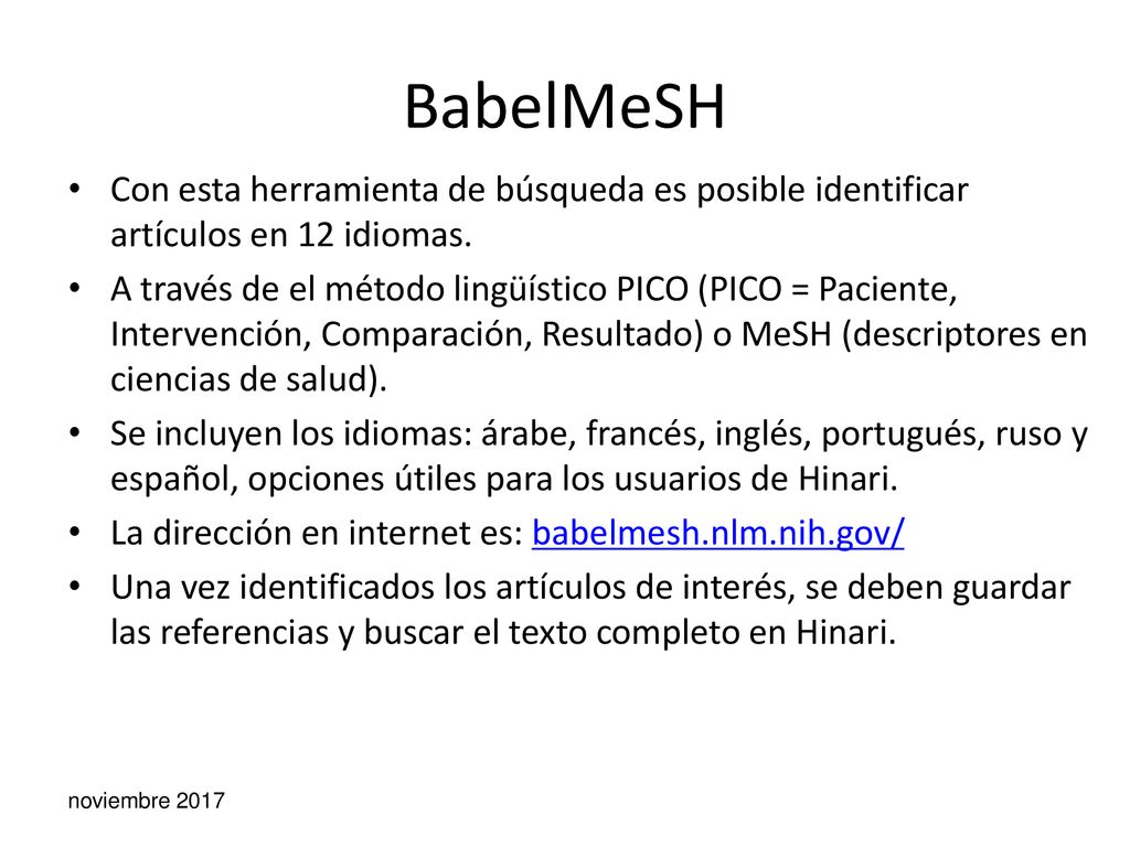BabelMeSH Con esta herramienta de búsqueda es posible identificar artículos en 12 idiomas.