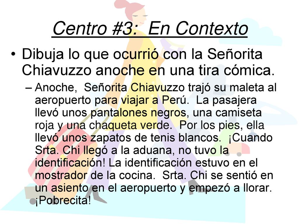 Centro #3: En Contexto Dibuja lo que ocurrió con la Señorita Chiavuzzo anoche en una tira cómica.
