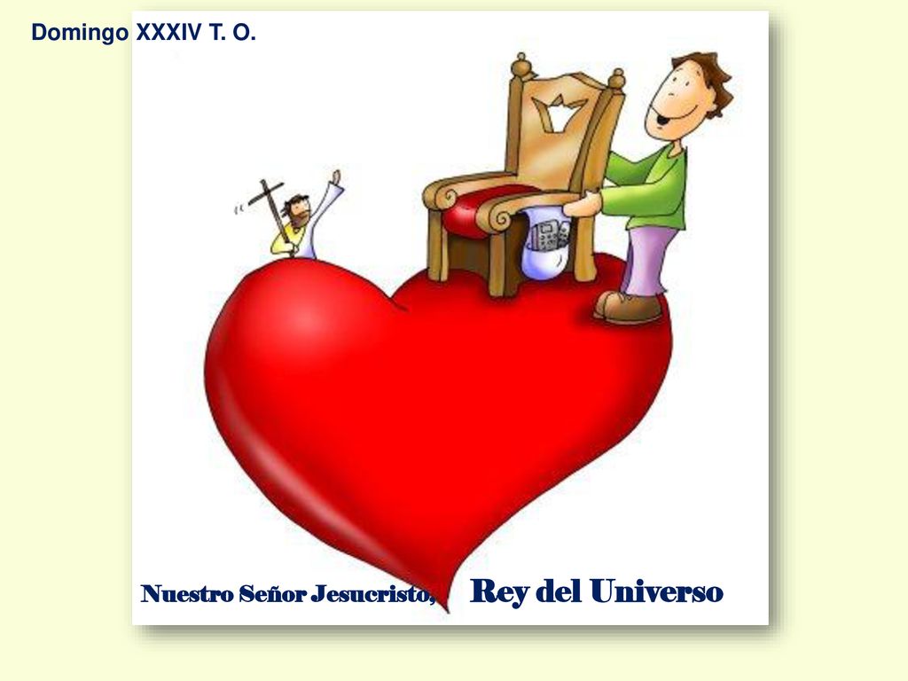 Domingo XXXIV T. O. Nuestro Señor Jesucristo, Rey del Universo