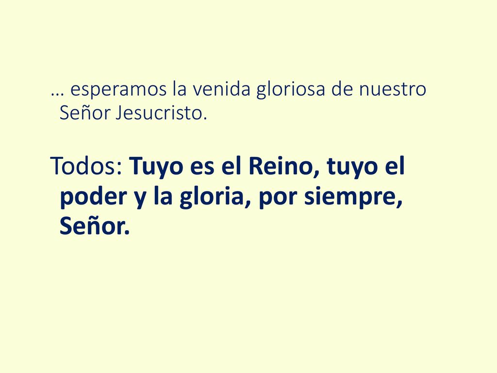 … esperamos la venida gloriosa de nuestro Señor Jesucristo.