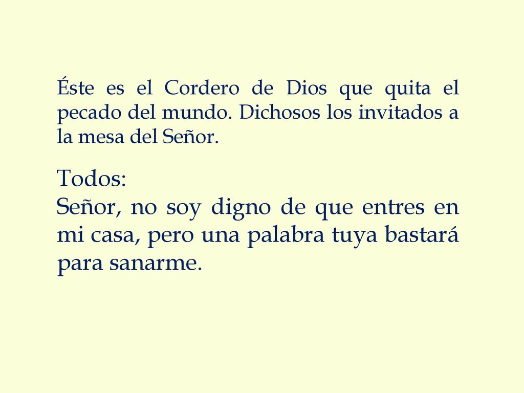 Éste es el Cordero de Dios que quita el pecado del mundo