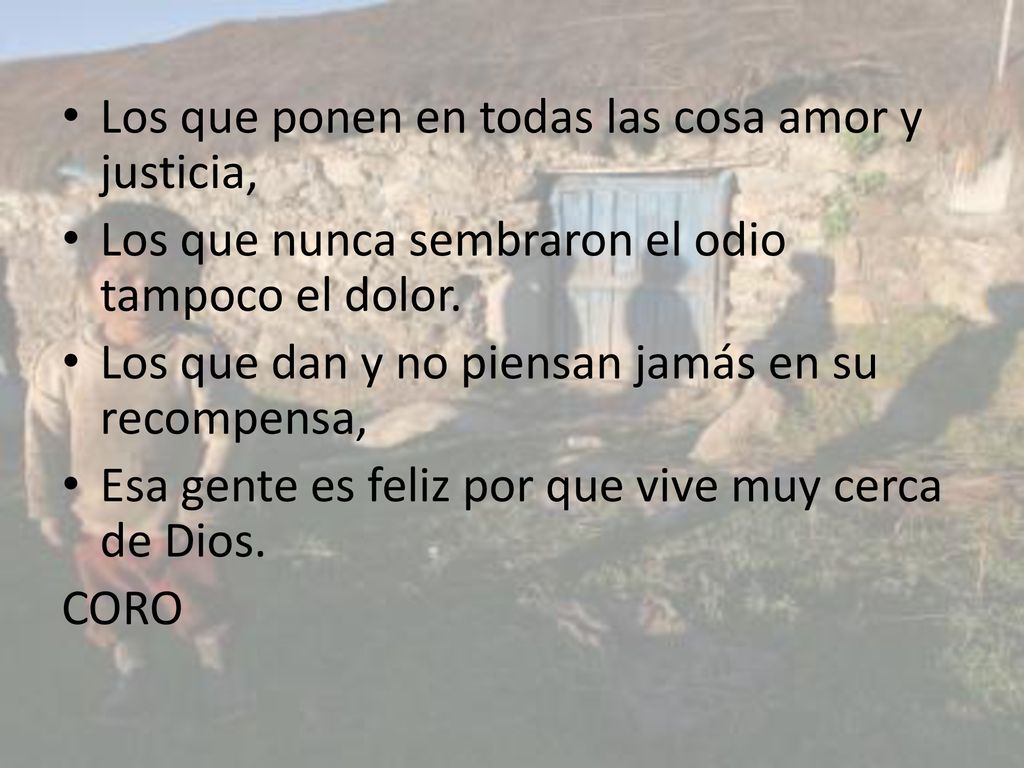 Los que ponen en todas las cosa amor y justicia,