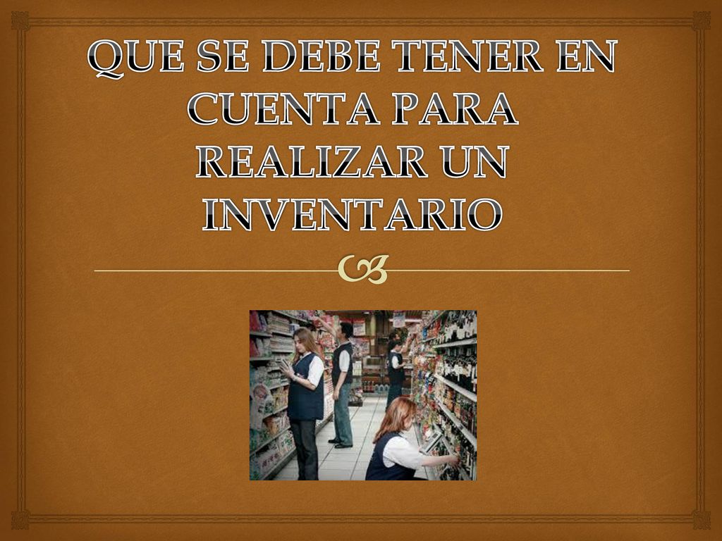 QUE SE DEBE TENER EN CUENTA PARA REALIZAR UN INVENTARIO