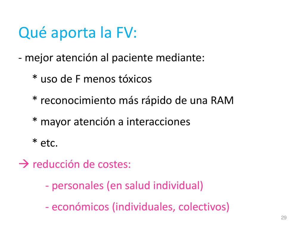 Qué aporta la FV: - mejor atención al paciente mediante:
