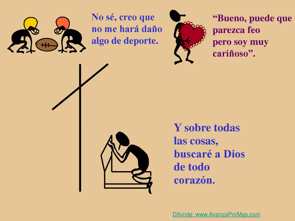 Y sobre todas las cosas, buscaré a Dios de todo corazón.