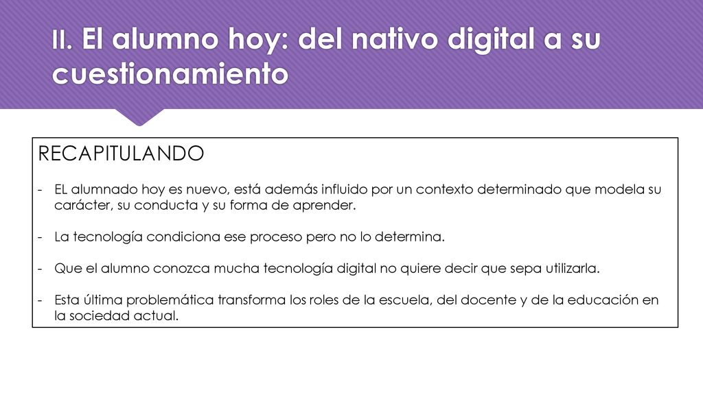 II. El alumno hoy: del nativo digital a su cuestionamiento