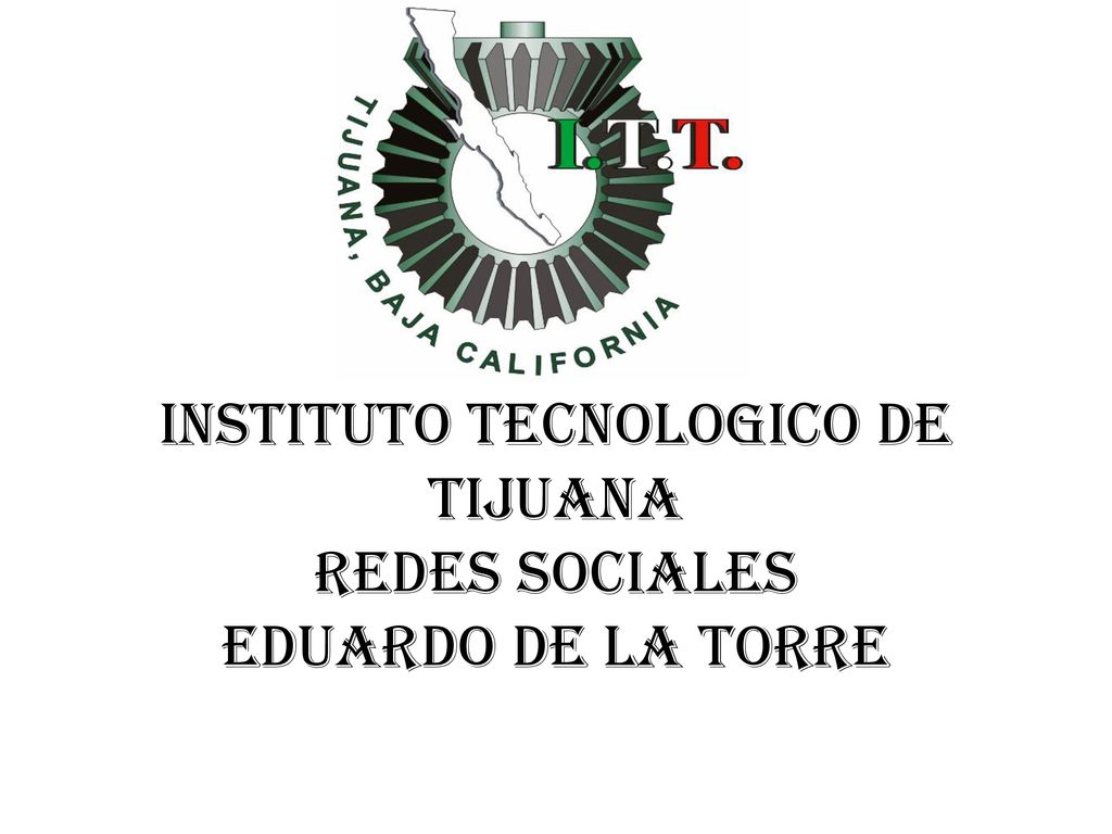 Instituto tecnologico de tijuana redes sociales Eduardo De La Torre