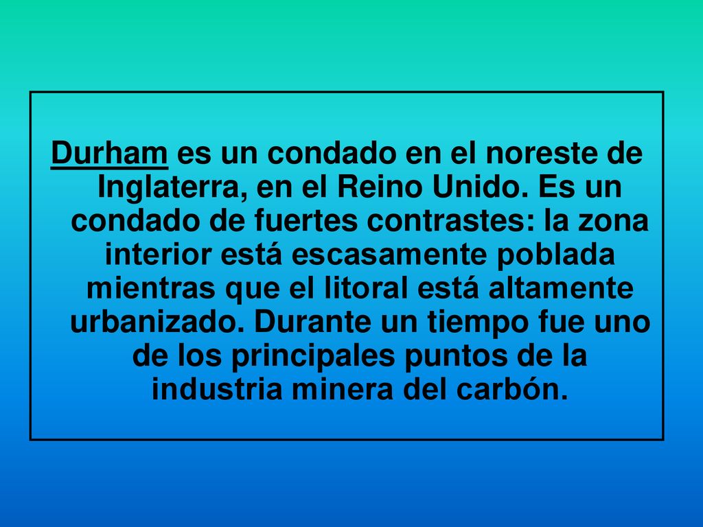 Durham es un condado en el noreste de Inglaterra, en el Reino Unido