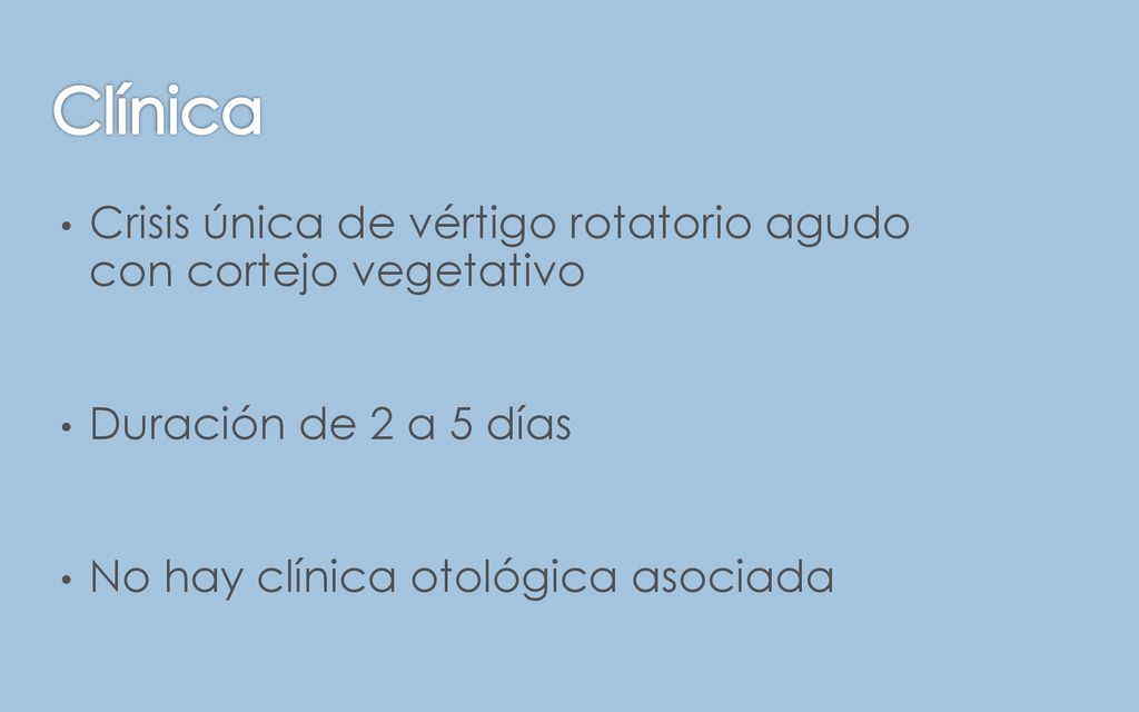 Clínica Crisis única de vértigo rotatorio agudo con cortejo vegetativo