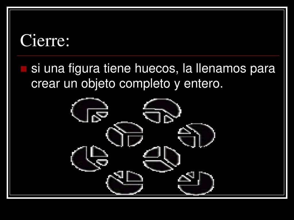 Cierre: si una figura tiene huecos, la llenamos para crear un objeto completo y entero.