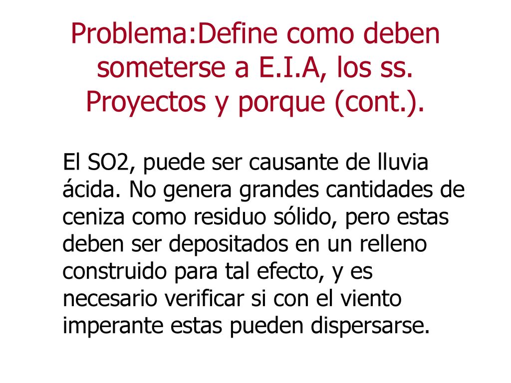 Problema:Define como deben someterse a E. I. A, los ss