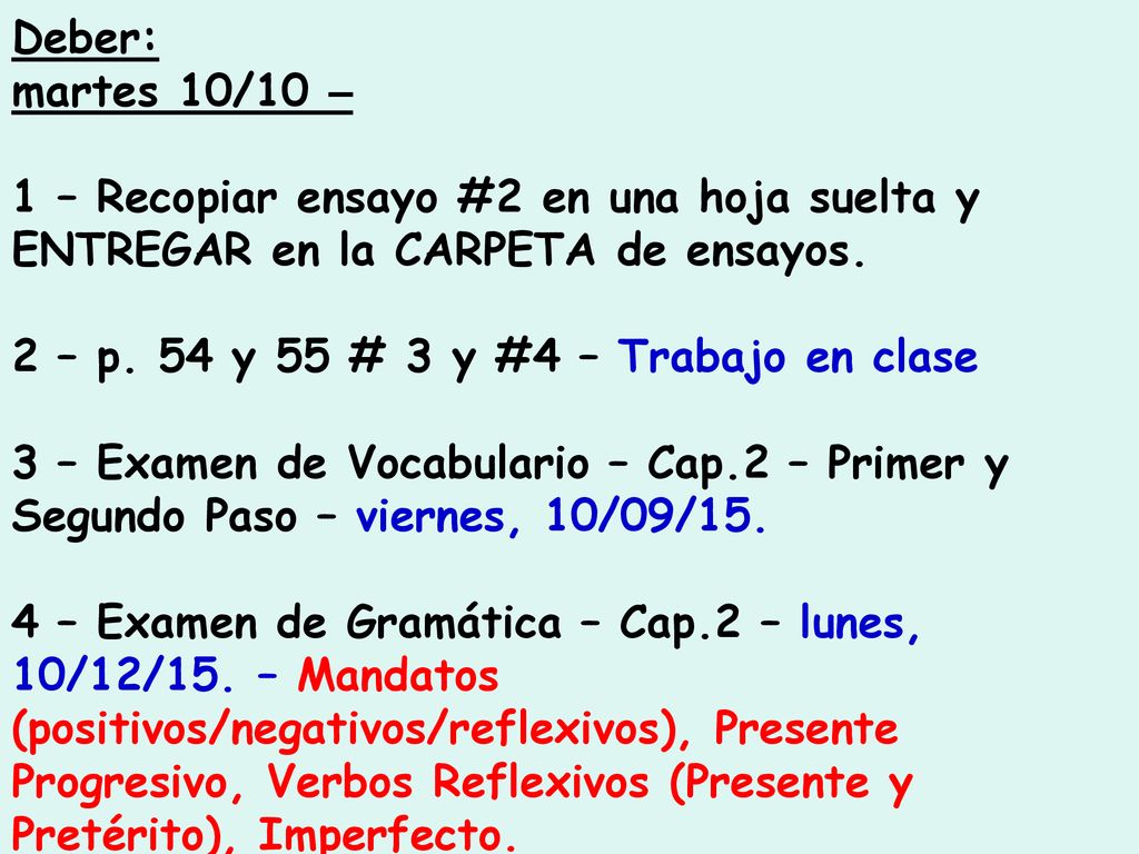 Deber: martes 10/10 – 1 – Recopiar ensayo #2 en una hoja suelta y ENTREGAR en la CARPETA de ensayos.