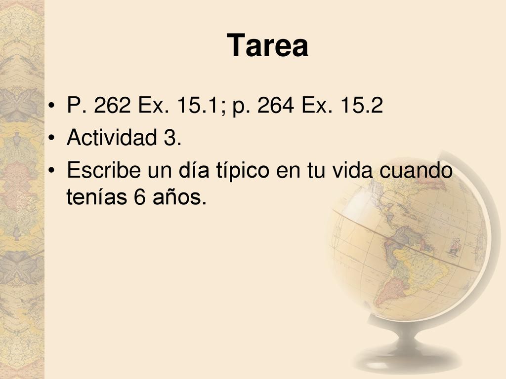 Tarea P. 262 Ex. 15.1; p. 264 Ex Actividad 3.