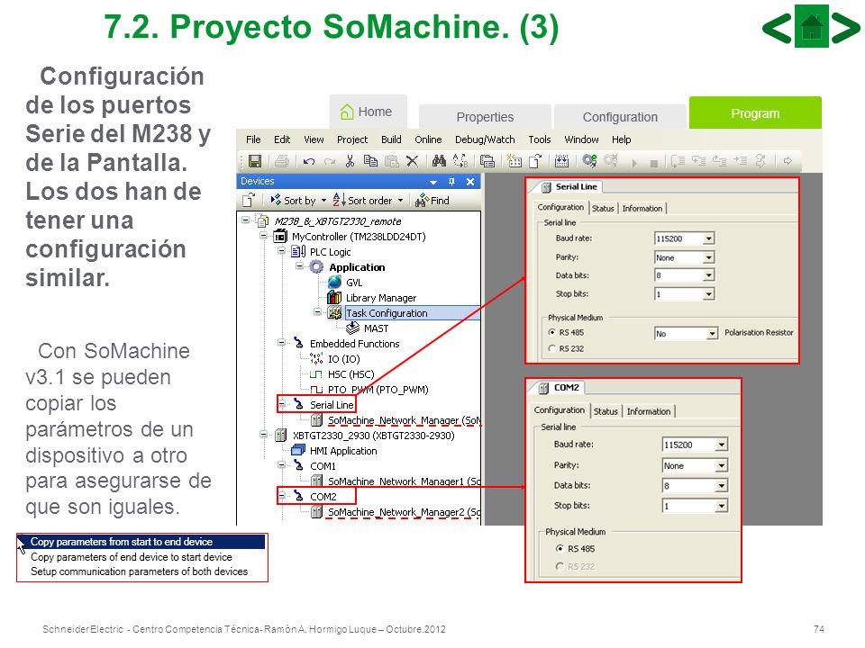 7.2. Proyecto SoMachine. (3) Configuración de los puertos Serie del M238 y de la Pantalla. Los dos han de tener una configuración similar.