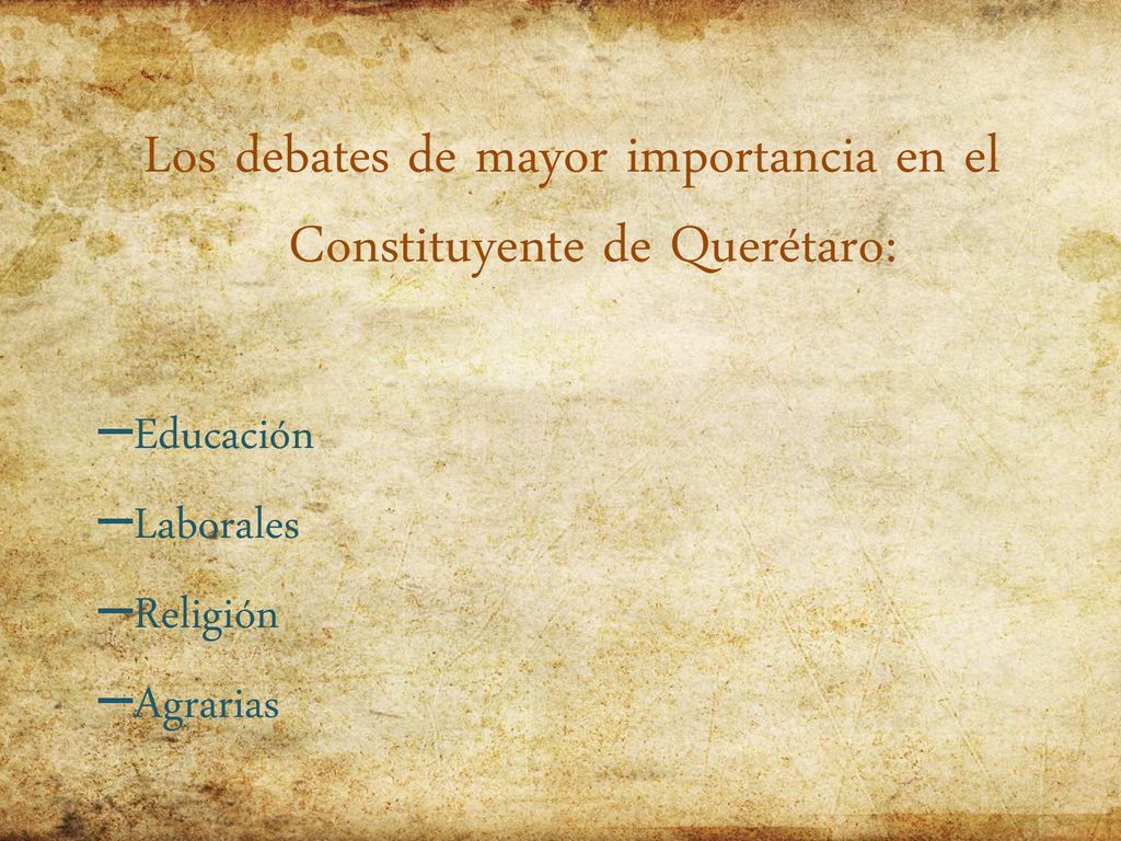 Los debates de mayor importancia en el Constituyente de Querétaro:
