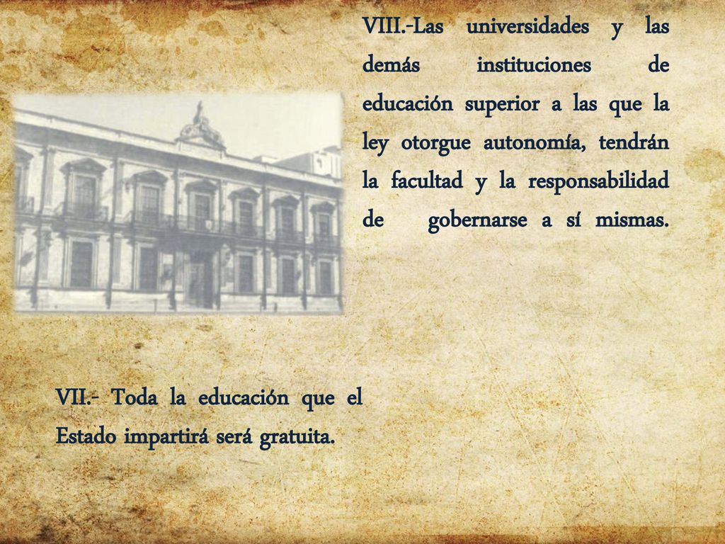 VIII.-Las universidades y las demás instituciones de educación superior a las que la ley otorgue autonomía, tendrán la facultad y la responsabilidad de gobernarse a sí mismas.