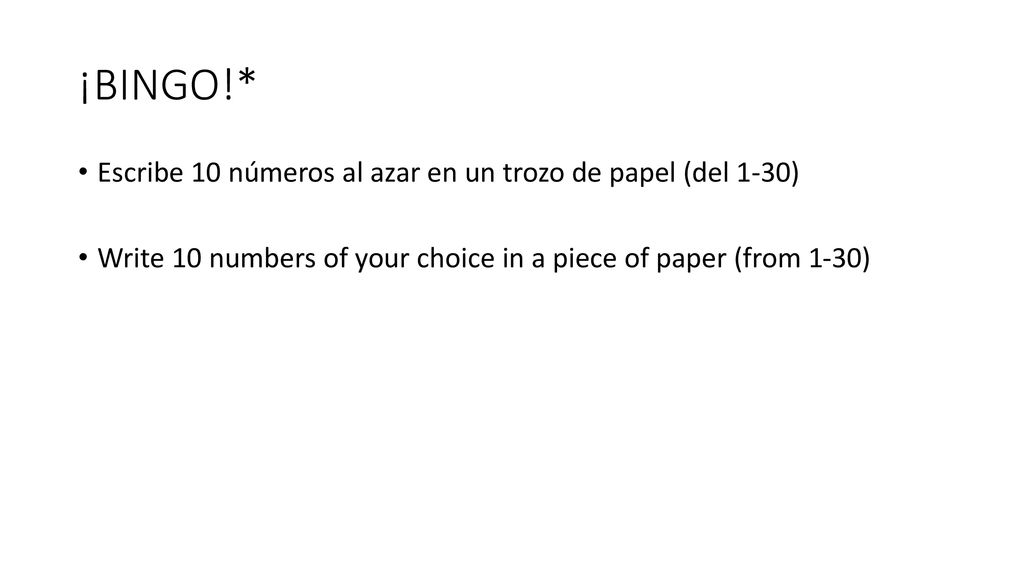 ¡BINGO!* Escribe 10 números al azar en un trozo de papel (del 1-30)