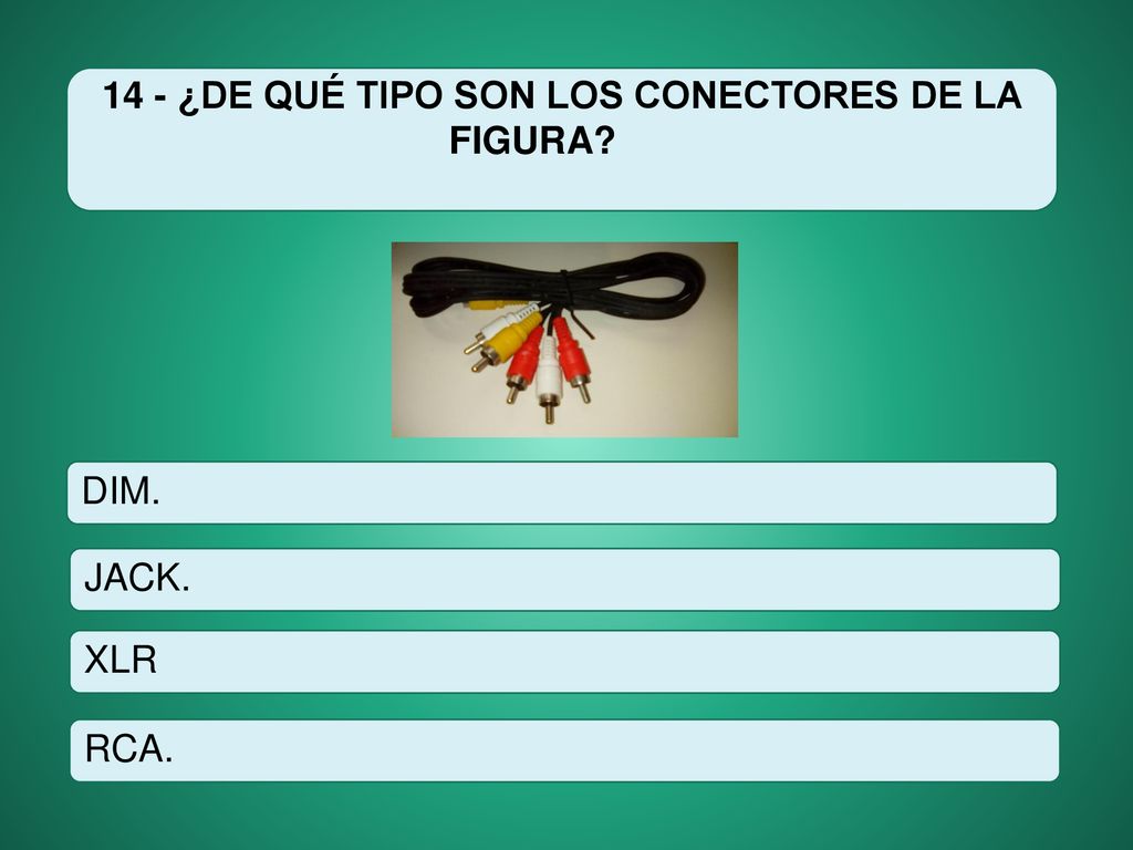 14 - ¿DE QUÉ TIPO SON LOS CONECTORES DE LA FIGURA
