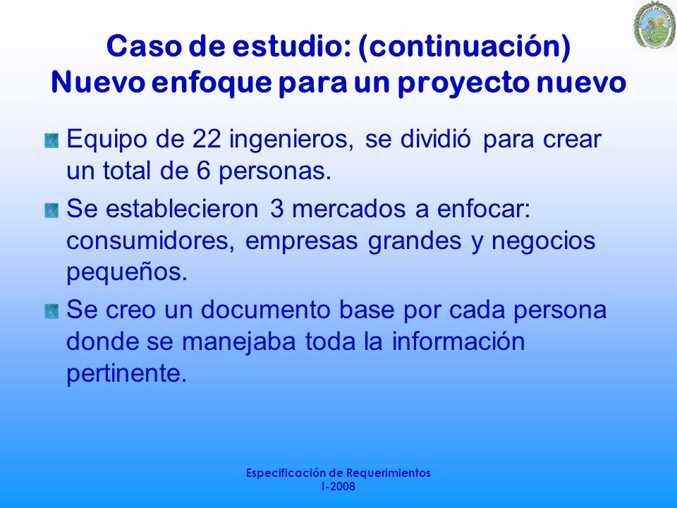 Caso de estudio: (continuación) Nuevo enfoque para un proyecto nuevo