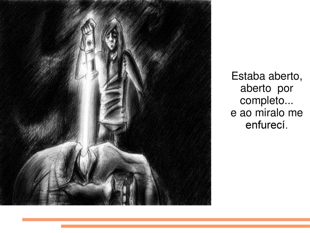 Estaba aberto, aberto por completo... e ao miralo me enfurecí.