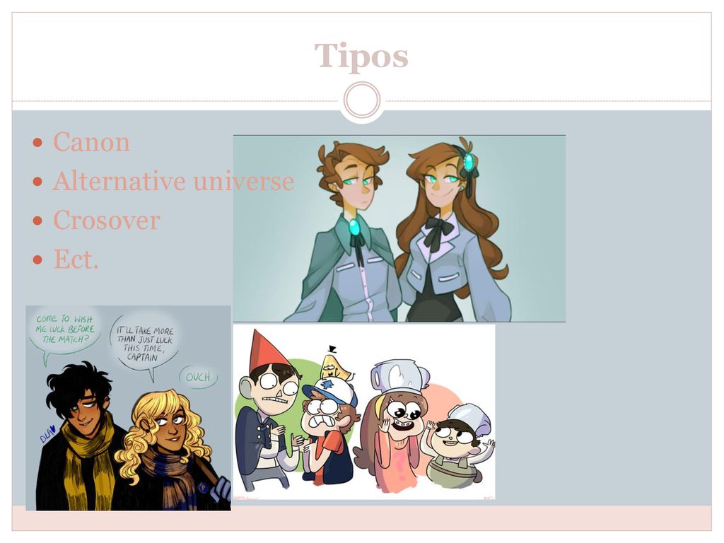 Tipos Canon Alternative universe Crosover Ect.