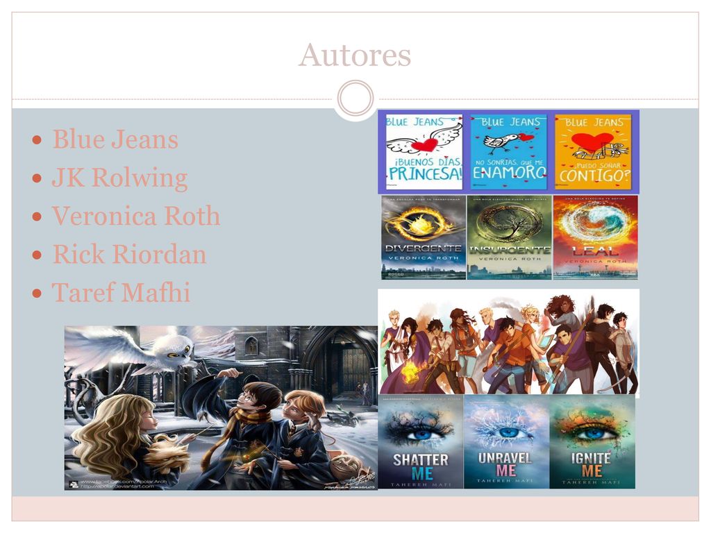 Autores Blue Jeans JK Rolwing Veronica Roth Rick Riordan Taref Mafhi
